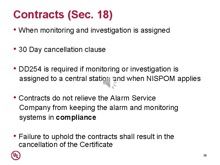 Contracts (Sec. 18) • When monitoring and investigation is assigned • 30 Day cancellation
