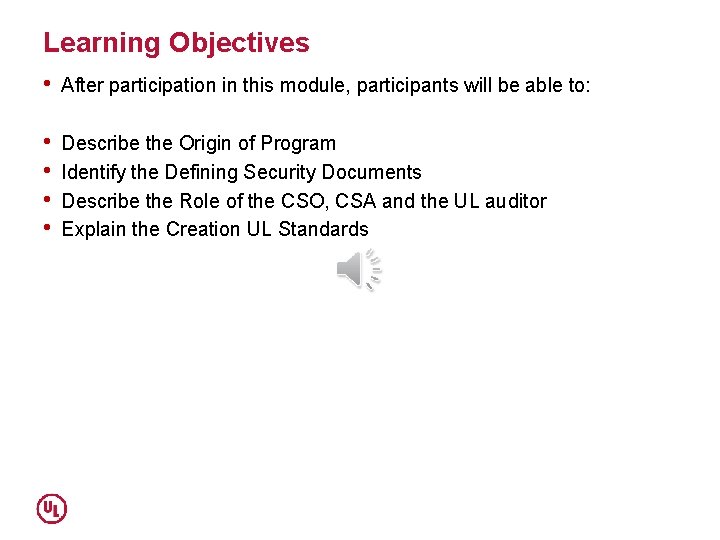 Learning Objectives • After participation in this module, participants will be able to: •