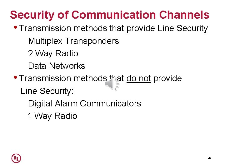 Security of Communication Channels • Transmission methods that provide Line Security Multiplex Transponders 2