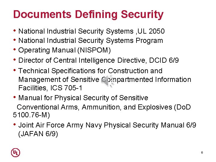 Documents Defining Security • National Industrial Security Systems , UL 2050 • National Industrial