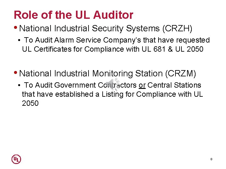Role of the UL Auditor • National Industrial Security Systems (CRZH) • To Audit
