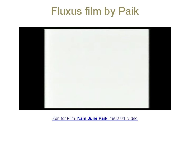 Fluxus film by Paik Zen for Film, Nam June Paik, 1962 -64, video 