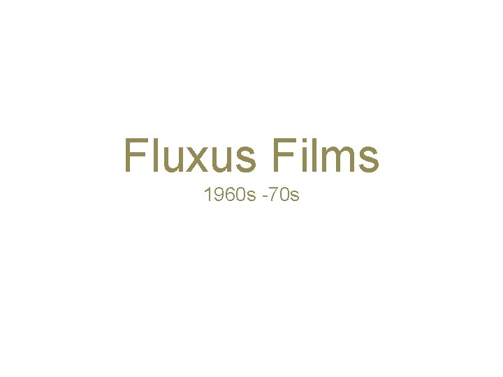 Fluxus Films 1960 s -70 s 