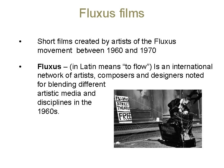 Fluxus films • Short films created by artists of the Fluxus movement between 1960