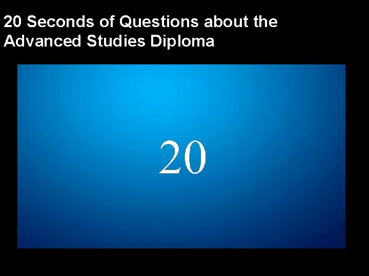 20 Seconds of Questions about the Advanced Studies Diploma 