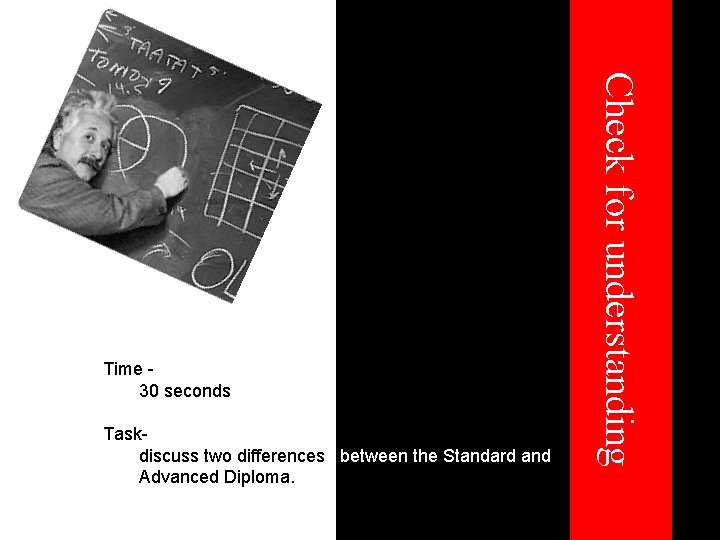 Taskdiscuss two differences between the Standard and Advanced Diploma. Check for understanding Time 30