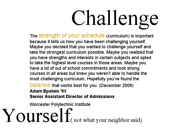 Challenge The strength of your schedule (curriculum) is important because it tells us how