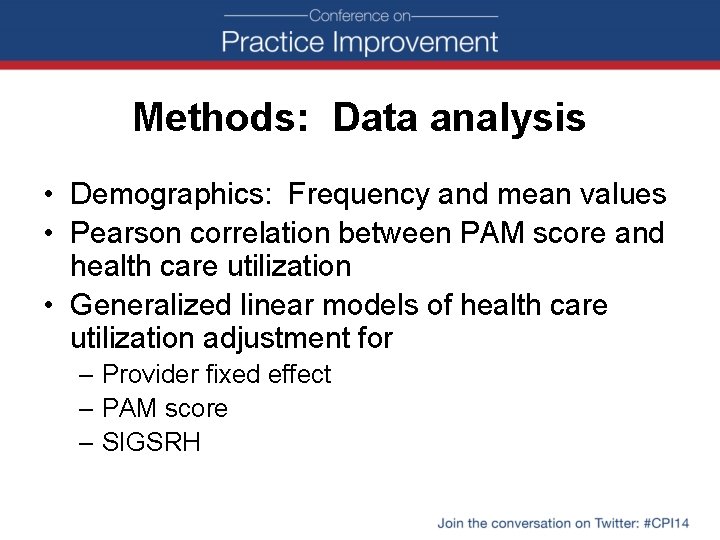 Methods: Data analysis • Demographics: Frequency and mean values • Pearson correlation between PAM