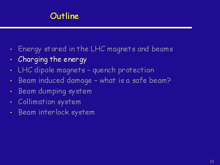 Outline • • Energy stored in the LHC magnets and beams Charging the energy