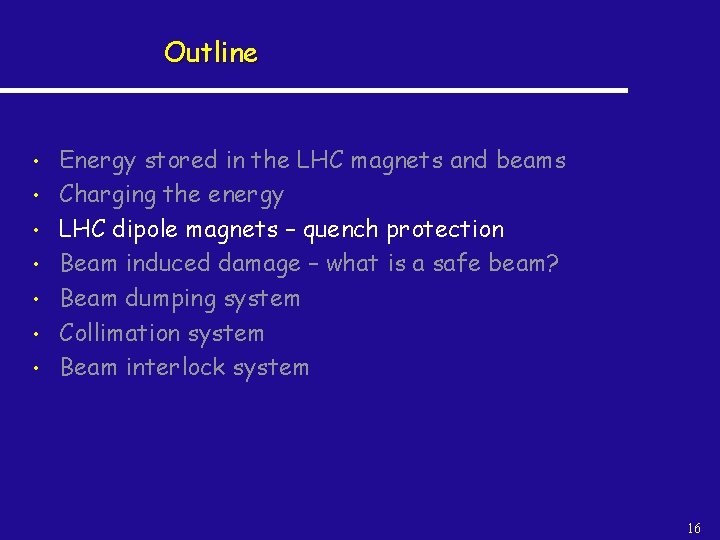 Outline • • Energy stored in the LHC magnets and beams Charging the energy