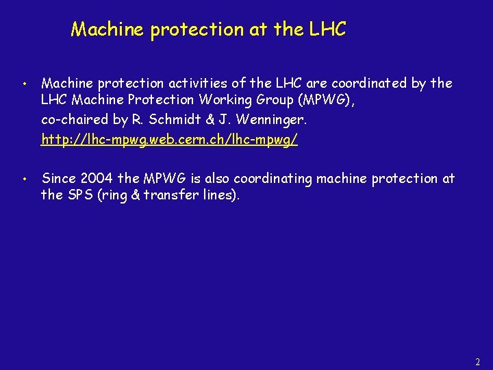 Machine protection at the LHC • Machine protection activities of the LHC are coordinated