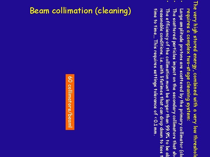 The very high stored energy, combined with a very low threshold requires a complex