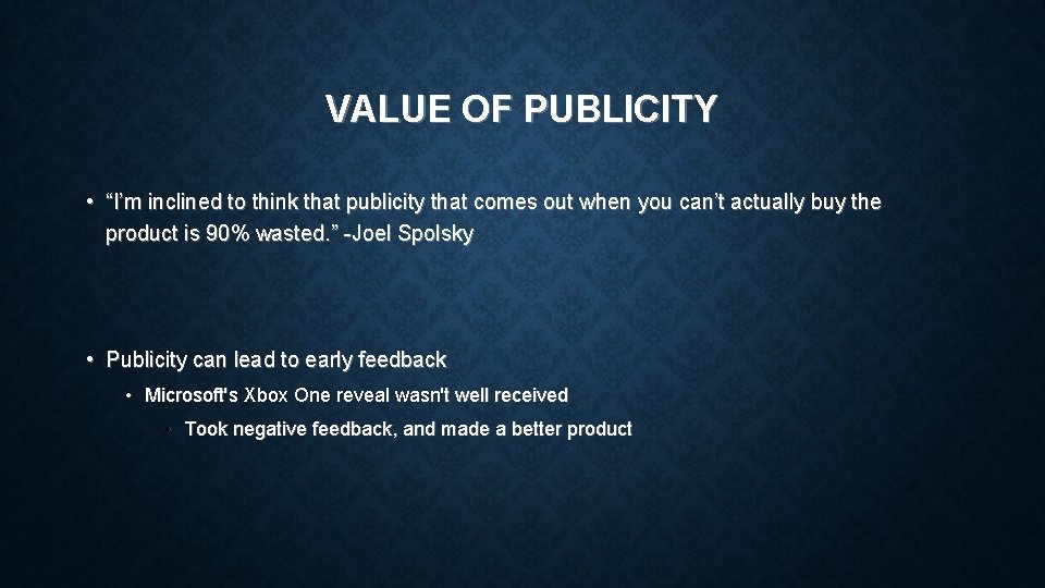 VALUE OF PUBLICITY • “I’m inclined to think that publicity that comes out when