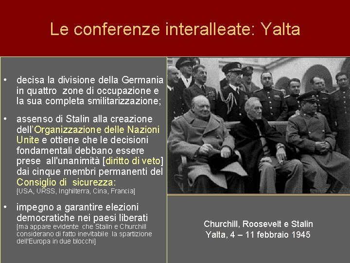 Le conferenze interalleate: Yalta • decisa la divisione della Germania in quattro zone di