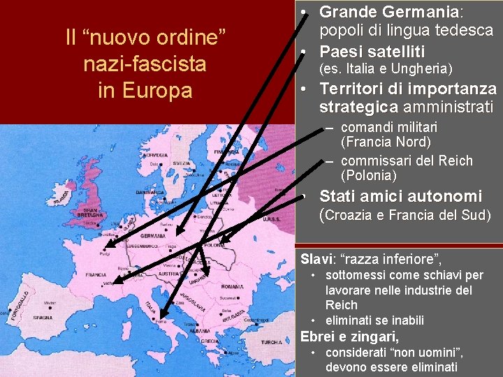 Il “nuovo ordine” nazi-fascista in Europa • Grande Germania: popoli di lingua tedesca •