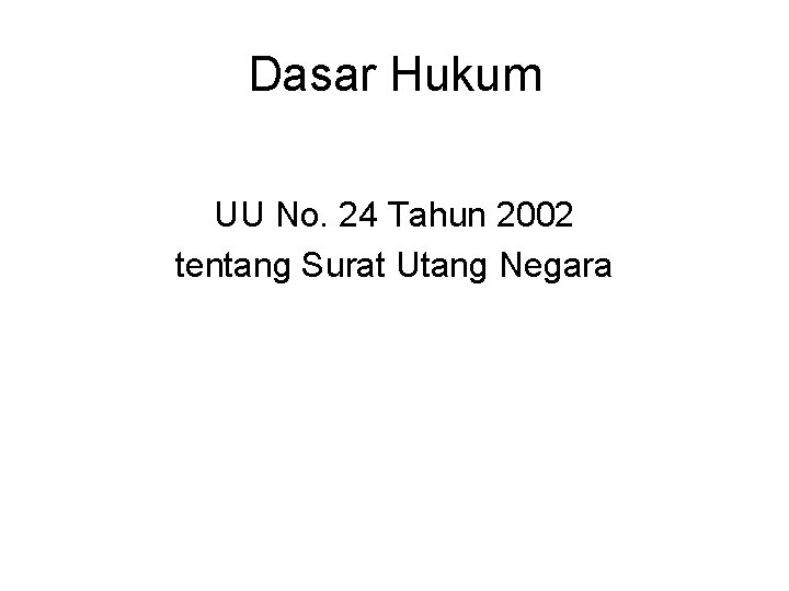 Dasar Hukum UU No. 24 Tahun 2002 tentang Surat Utang Negara 