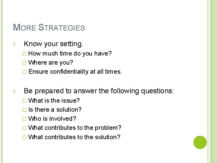 MORE STRATEGIES 3. Know your setting. � How much time do you have? �