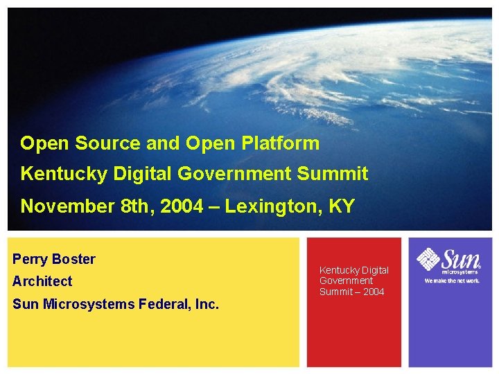 Open Source and Open Platform Kentucky Digital Government Summit November 8 th, 2004 –