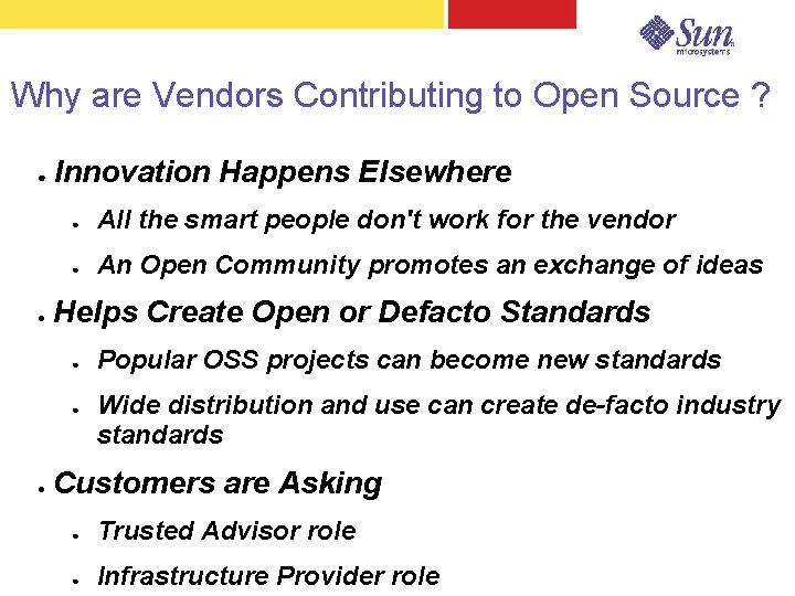 Why are Vendors Contributing to Open Source ? ● ● Innovation Happens Elsewhere ●