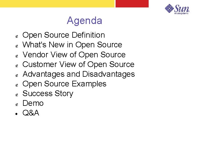 Agenda Open Source Definition What's New in Open Source Vendor View of Open Source