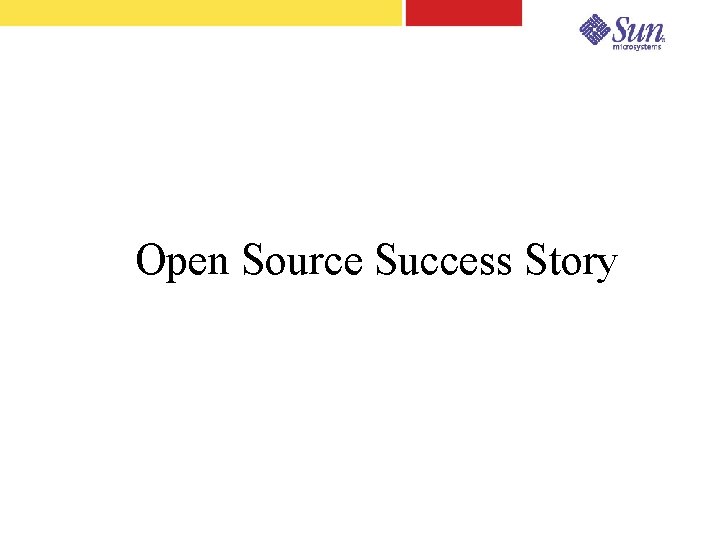 Open Source Success Story 