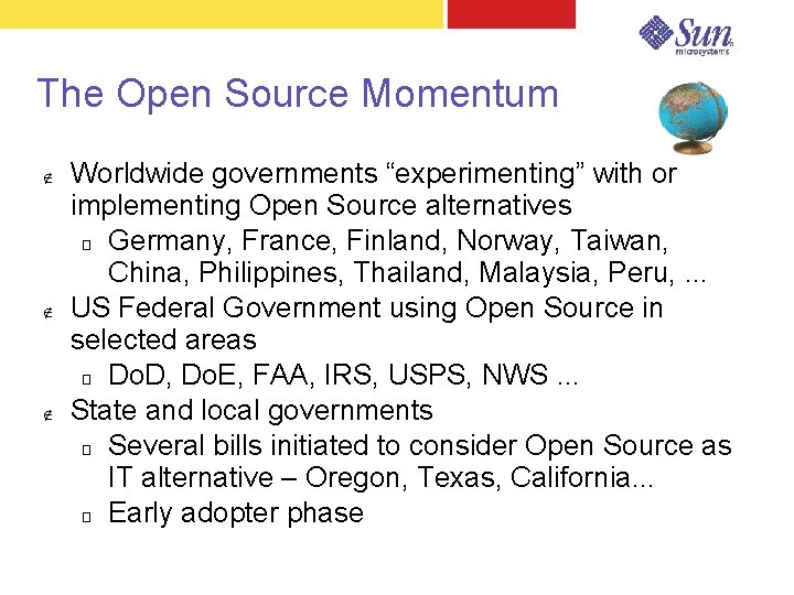 The Open Source Momentum Worldwide governments “experimenting” with or implementing Open Source alternatives �