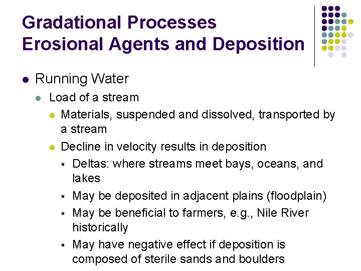 Gradational Processes Erosional Agents and Deposition l Running Water l Load of a stream