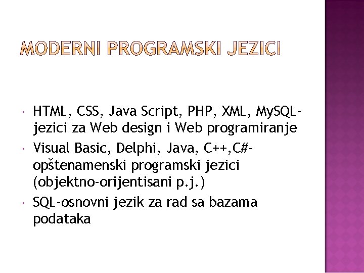  HTML, CSS, Java Script, PHP, XML, My. SQLjezici za Web design i Web