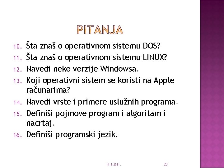 10. 11. 12. 13. 14. 15. 16. Šta znaš o operativnom sistemu DOS? Šta