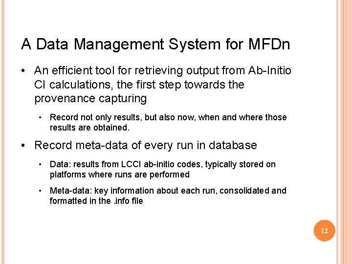 A Data Management System for MFDn • An efficient tool for retrieving output from