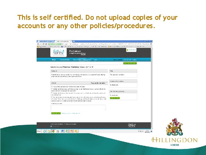 This is self certified. Do not upload copies of your accounts or any other