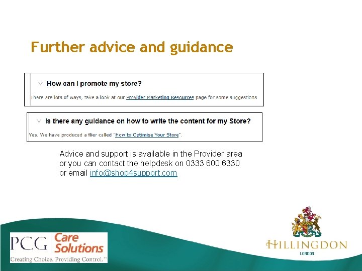 Further advice and guidance Advice and support is available in the Provider area or