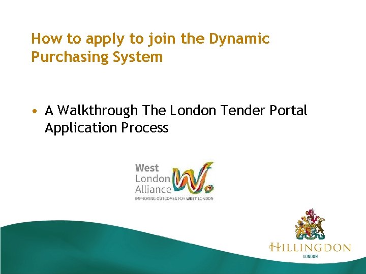 How to apply to join the Dynamic Purchasing System • A Walkthrough The London
