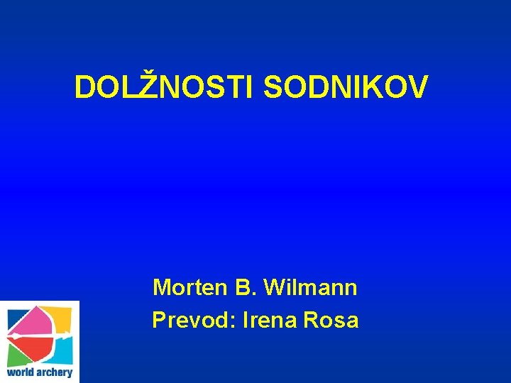 DOLŽNOSTI SODNIKOV Morten B. Wilmann Prevod: Irena Rosa 