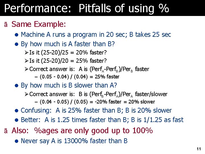 Performance: Pitfalls of using % ã Same Example: l Machine A runs a program