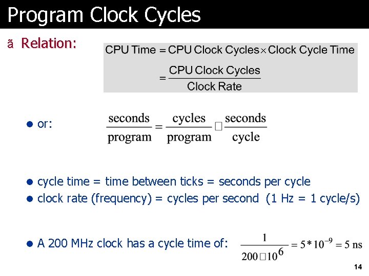Program Clock Cycles ã Relation: l or: l cycle time = time between ticks