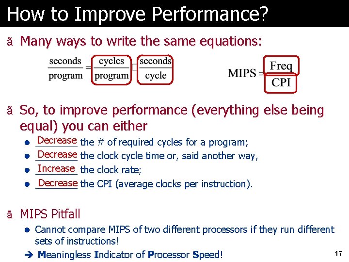 How to Improve Performance? ã Many ways to write the same equations: ã So,