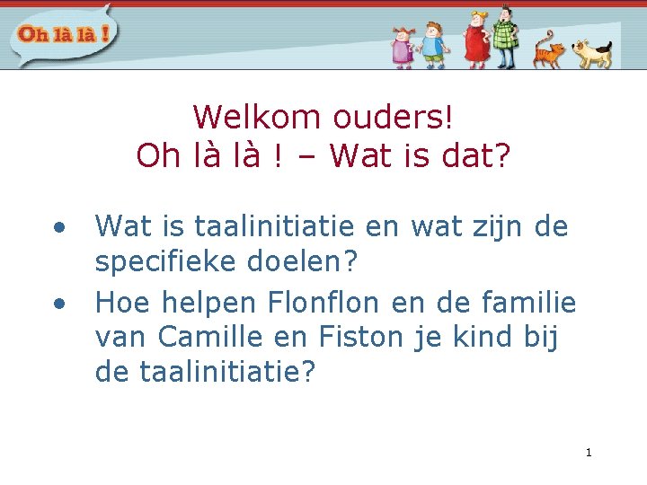 Welkom ouders! Oh là là ! – Wat is dat? • Wat is taalinitiatie