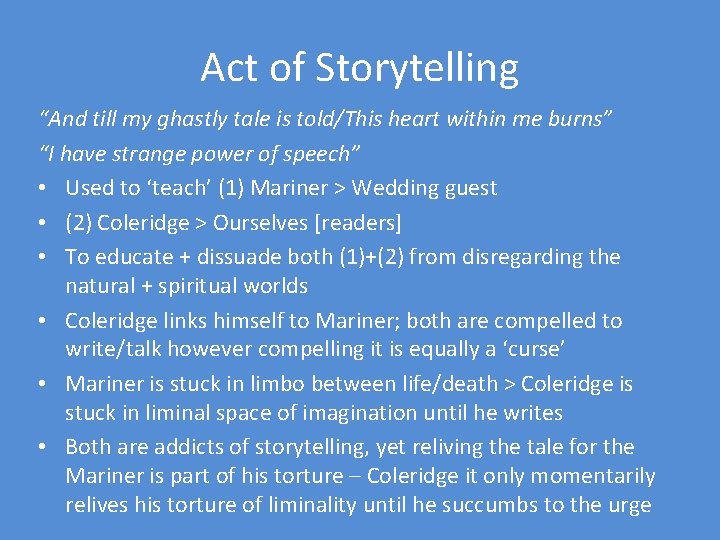 Act of Storytelling “And till my ghastly tale is told/This heart within me burns”