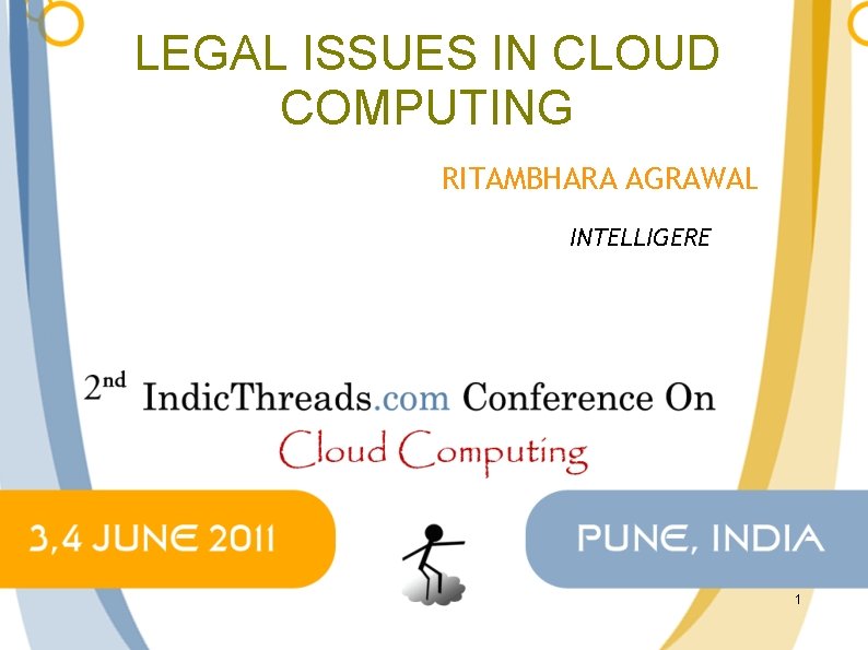 LEGAL ISSUES IN CLOUD COMPUTING RITAMBHARA AGRAWAL INTELLIGERE 1 