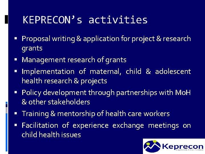 KEPRECON’s activities Proposal writing & application for project & research grants Management research of
