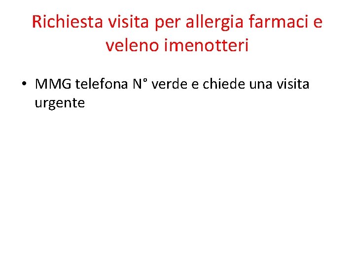 Richiesta visita per allergia farmaci e veleno imenotteri • MMG telefona N° verde e