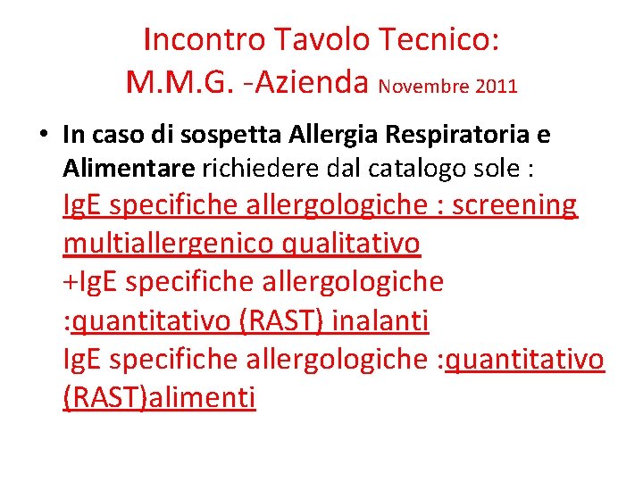 Incontro Tavolo Tecnico: M. M. G. -Azienda Novembre 2011 • In caso di sospetta