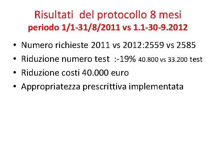 Risultati del protocollo 8 mesi periodo 1/1 -31/8/2011 vs 1. 1 -30 -9. 2012