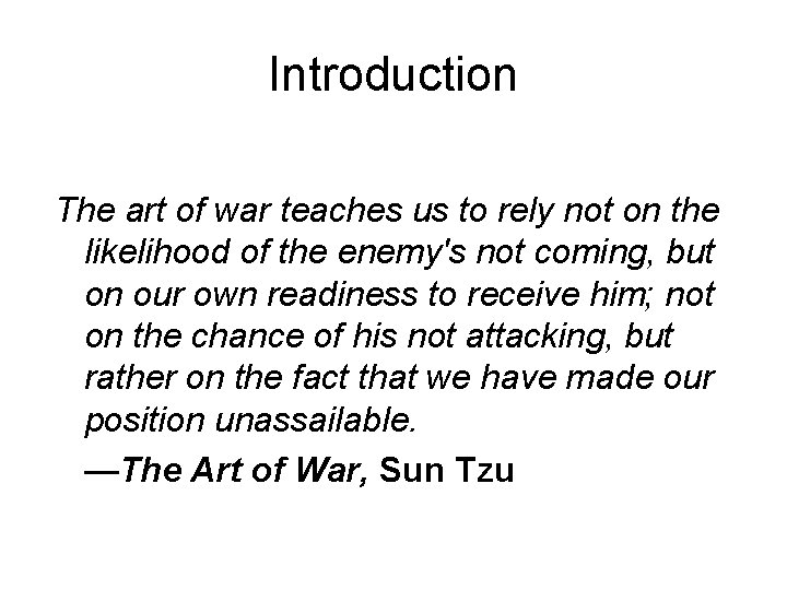 Introduction The art of war teaches us to rely not on the likelihood of