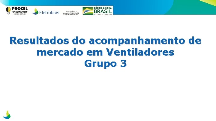 Resultados do acompanhamento de mercado em Ventiladores Grupo 3 