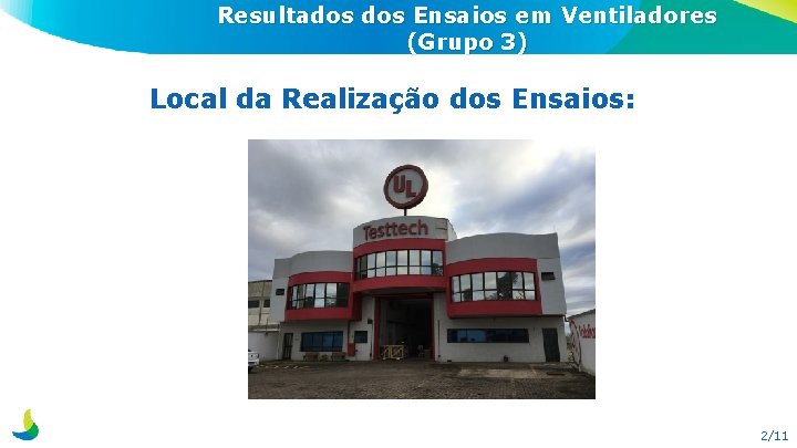 Resultados Ensaios em Ventiladores (Grupo 3) Local da Realização dos Ensaios: 2/11 