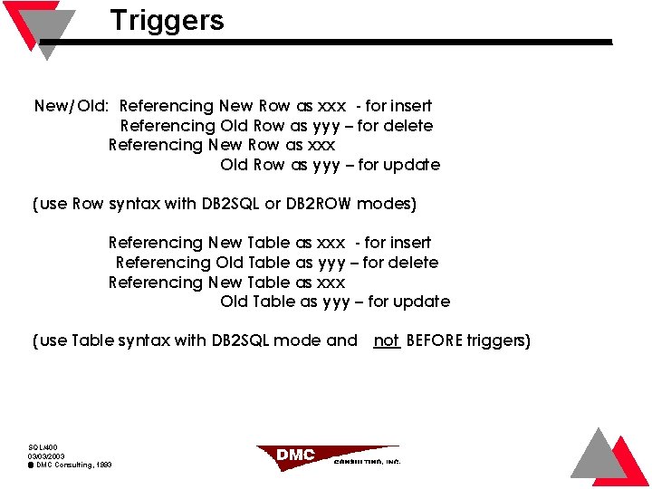 Triggers New/Old: Referencing New Row as xxx - for insert Referencing Old Row as