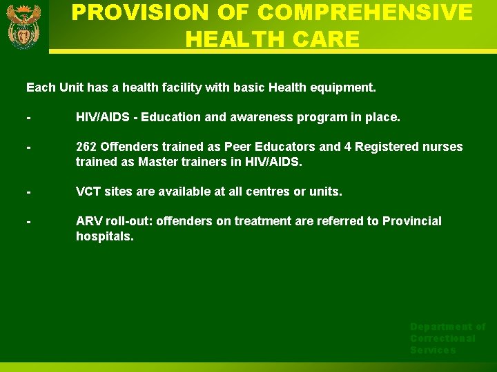 PROVISION OF COMPREHENSIVE HEALTH CARE Each Unit has a health facility with basic Health