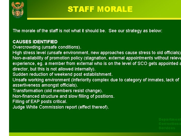 STAFF MORALE The morale of the staff is not what it should be. See